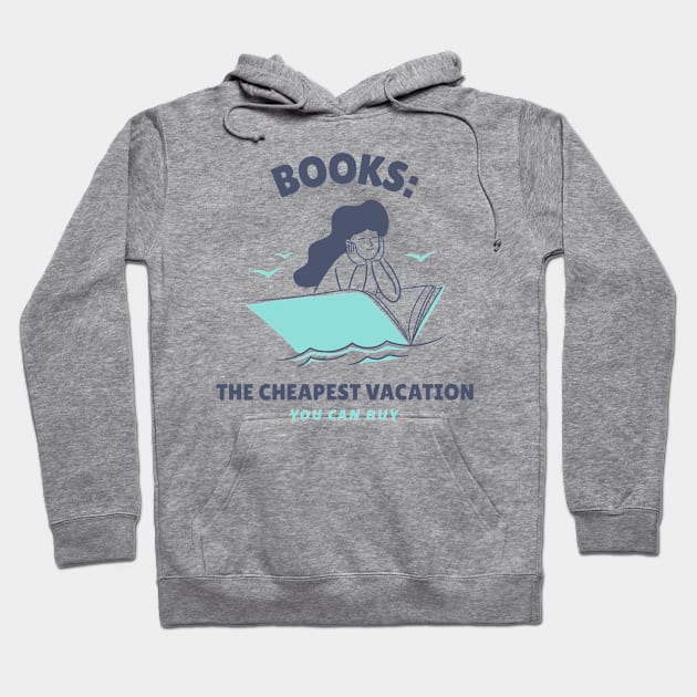 Books: The cheapest vacation you can buy Hoodie by THobbyists